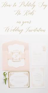 How To Say No Children At Wedding Reception On A Wedding Invitation By Expert We Wedding Invitation Etiquette Wedding Invitations Wedding Reception Invitations