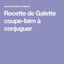 Recette De Galette Coupe Faim A Conjuguer Recette Recette Galette Coupe Faim Recette De Terrine