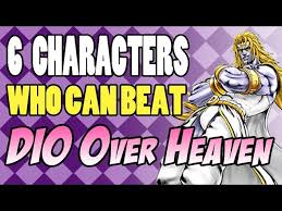 Among the very first stands introduced, it is featured along with jotaro in three parts of the series, most prominently in stardust crusaders. Top 6 Characters That Can Defeat Dio Over Heaven Youtube