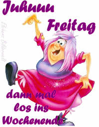 Freitag Grusse Zum Freitag Guten Morgen Freitag Spruche Lustig