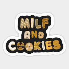 Milf and cookies shirt - Milf Cookie V4 - Sticker | TeePublic
