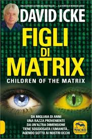 David icke is being used by illuminati. Figli Di Matrix Children Of The Matrix Libro Di David Icke