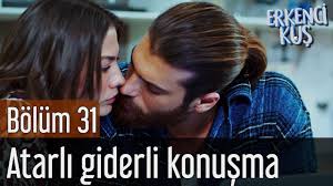 Erkenci Kus 31 Bolum Atarli Giderli Konusma Youtube In 2020 The Dreamers Youtube Day