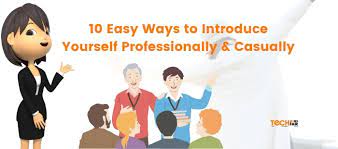 Deciding what and how much to share, overcoming anxiety, and presenting yourself as an interesting and engaged person are steps that will help. 10 Easy Ways To Introduce Yourself Professionally Casually