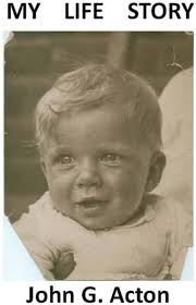 My Life Story: Amazon.co.uk: Acton, Mr John George: 9781530446520: Books