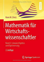 Mathematik Fa R Wirtschaftswissenschaftler Band 2 Lineare Algebra Und Optimierung Band Wirtschaftswissenschaftler Ma Mathematik Lineare Algebra Lehrbuch