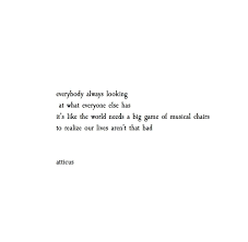 Musical Chairs Atticuspoetry Atticuspoetry Quotes Poetry Touching Quotes Pretty Words Words Of Wisdom