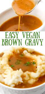 This Quick And Easy Homemade Vegan Brown Gravy Can Be Made In Minutes With Just A Few Simple Brown Gravy Recipe Easy Vegan Brown Gravy Vegetarian Vegan Recipes