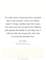 It S With A Heavy Heart That I Have Decided That I Can T Picture Quotes