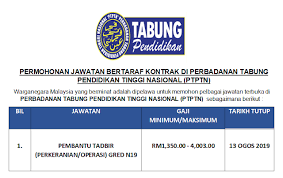 Permohonan yang lengkap hendaklah dikemukakan kepada ptptn dalam tempoh dua belas (12) bulan daripada tarikh. Permohonan Jawatan Bertaraf Kontark Di Perbadanan Tabung Pendidikan Tinggi Nasional Ptptn 2019