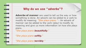 It informs when, how and why the action or situation that occurs by qualifying. Adverbs Of Manner Tomi Digital