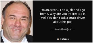 A page for describing quotes: Top 25 Quotes By James Gandolfini A Z Quotes