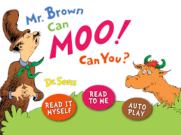 Mr Brown Can Moo Can You By Drseuss Available For Ios And Android Download The Digital Book App For Iphone And Ipad Seuss Kids App App