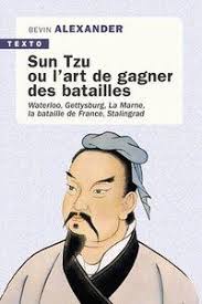 TALLANDIER Bevin Alexander: Sun tzu ou l'art de gagner