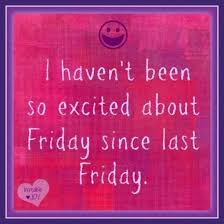13 Friday Quotes To Start The Day Friday Quotes Funny Its Friday Quotes Friday Inspirational Quotes