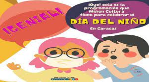 Es decir, es un acto en el que se busca reivindicar el valor de la infancia. Con Actividades Culturales Y Artisticas Mision Cultura Celebra El Dia Del Nino En Caracas
