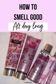 Perfume Body Spray How To Smell Good All Day Best Scented Body Sprays Body Spray Body Smells Shimmer Lotion