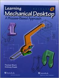 Learning Mechanical Desktop A Process Based Approach Release 4 Lecture Notes In Computer Science 1748 Short Thomas Dudek Anthony 9781566377225 Amazon Com Books