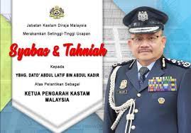 To date, the government is moving towards ease of doing business for everyone in the. Jkdm Perak Tahniah Ketua Pengarah Kastam Malaysia Selamat Maju Jaya Kepada Ketua Pengarah Kastam Malaysia Dato Abdul Latif Bin Abdul Kadir Semoga Keunggulan Jkdm Terus Mekar Di Bawah Tampuk Kepimpinan Dato