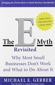 The E Myth Revisited Why Most Small Businesses Dont Work