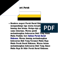 Merah di atas dan putih di bawah. Bendera Negeri Perak