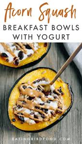 Acorn Squash Breakfast Bowls With Yogurt Eating Bird Food Recipe Breakfast Bowls Acorn Squash Acorn Squash Recipes