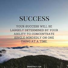 Success Concentrate On One Thing At A Time Focus Quotes Inspiration Focus Quotes Morivational Quotes