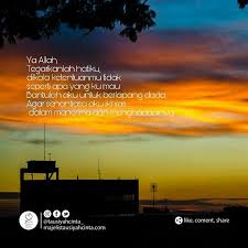 Mari Kita Aamiinkan Do A Ini Sama Sama Ya Allah Tegarkanlah Hatiku Dikala Ketentuanmu Tidak Seperti Apa Yang Ku Mau Bantulah Aku Untuk Berlapa Allah Doa Marah