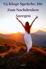 85 Kluge Spruche Die Zum Nachdenken Anregen