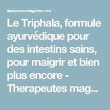 Le Triphala Formule Ayurvedique Pour Des Intestins Sains Pour Maigrir Et Bien Plus Encore Therapeutes Magazine Pour Maigrir Ayurveda Medecine Ayurvedique