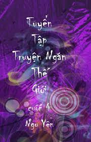 PDF) Tuyển Tập Truyện Ngắn Thế Giới. Cuốn Bốn. Truyện dịch. Ngu Yên | Ngu  Yên - Academia.edu