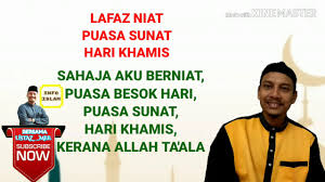 Tanya tadz, gimana cara niat puasa rajab yang bener, mumpung memasuki bulan rajab saya mau puasa rajab insya allah. Lafaz Niat Puasa Sunat Hari Khamis Rumi Mudah Youtube