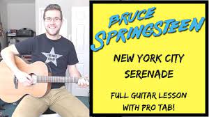 New York City Serenade Guitar Lesson Guitar Lessons Guitar Bruce Springsteen