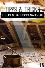 Dachboden Ausbauen Das Musst Du Bedenken Dachboden Ausbauen Dachboden Dachbodenausbau