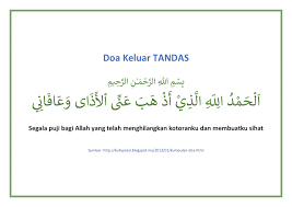 Panduan ini akan menunjukkan doa masuk tandas dan keluar tandas dengan bantuan ejaan rumi. Doa Masuk Tandas Arab