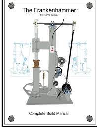 Homemade power hammer constructed from tubing, steel plate, a leaf spring, and an electric motor. Frankenhammer Build Manual Tucker Norm 9781502928726 Amazon Com Books