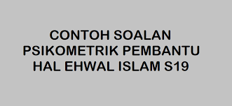 Pegawai hal ehwal islam mp3 & mp4. Contoh Soalan Psikometrik Pembantu Hal Ehwal Islam S19 Kerjaya2u Com