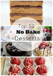 Top 50 No Bake Desserts Round Up I Heart Nap Time I Heart Nap Time Easy Recipes Diy Crafts Homemaking Desserts Baked Dessert Recipes No Bake Desserts