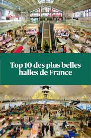 Top 10 Des Plus Belles Halles De France France Hall Les Sables D Olonne