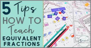 Fifth grade math made easy. 5 Tips For How To Teach Equivalent Fractions The Campbell Connection