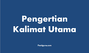 Kalimat fakta sering digunakan dalam berbagai teks, entah itu teks berita, penulisan. Kalimat Utama Dan Kalimat Penjelas Pengertian Ciri Contoh
