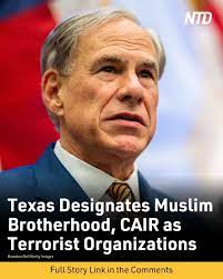 On Nov. 18, Texas Governor Greg Abbott issued a proclamation officially  designating the Council on American-Islamic Relations (CAIR) and the Muslim  Brotherhood as foreign terrorist and transnational criminal organizations  under Texas law,