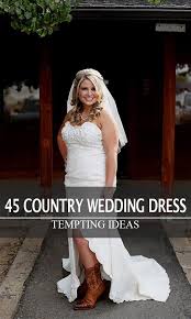 45 Short Country Wedding Dress Perfect With Cowboy Boots Short Or High Low Styles Wedding Dresses High Low Wedding Dress Types Wedding Dresses