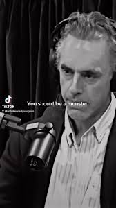 @dr.jordan.b.peterson monsters are fear led. So are passive people. Love is  not a monster and its not passive. Young men don’t need to be monsters.  Monsters are weak. They need to live a loving life. ...