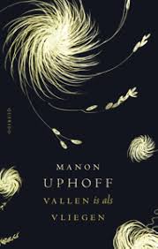 Downloaden Vallen Is Als Vliegen Pdf Gratis Manon Uphoff Boeken Boeken Om Te Lezen Literatuur