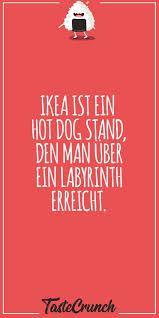 Hotdogs Ikea Lecker Food Essen Snacks Lustig Spruche Ikea Ist Ein Hot Dog Stand Den Man Uber Ein Labyrinth Er Lustig Lustige Spruche Witzige Spruche