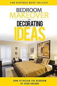 The bedroom is one room of your home that should be furnished and designed to fit your lifestyle and reflect your decorating style. Bedroom Makeover How To Design The Bedroom Of Your Dreams Bedroom Design Bedroom Decor Bedroom Decorating Interior Design Bedroom Decorating Ideas Interior Design Decorating Kindle Edition By Davis Heather Crafts Hobbies