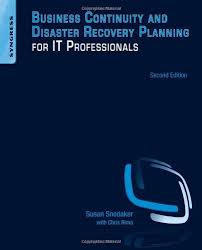 Business Continuity And Disaster Recovery Planning For It Professionals Second Edition Business Continuity Planning How To Plan Enterprise Application