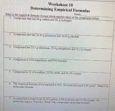A compound is found to contain 23.3% magnesium, 30.7% sulfur, and 46.0% oxygen. Solved Worksheet 10 Determining Empirical Formulas Name W Chegg Com