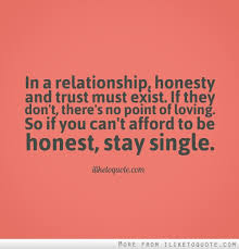 Whether you are searching for work honesty quotes or quotes about honesty in relationships, you will find the following honesty sayings intriguing. Quotes About Honest Relationship 48 Quotes